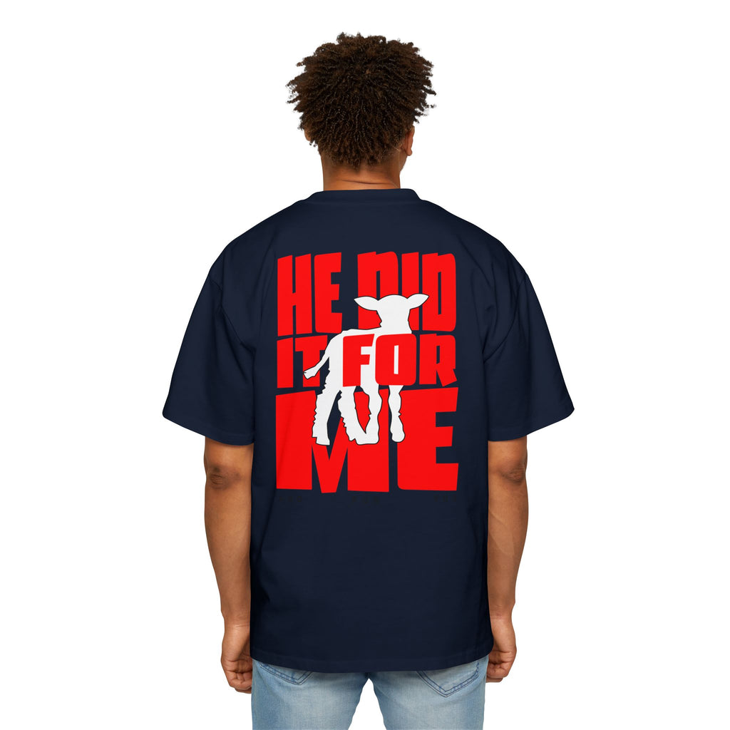 HE DID IT FOR ME – OVERSIZED TEE