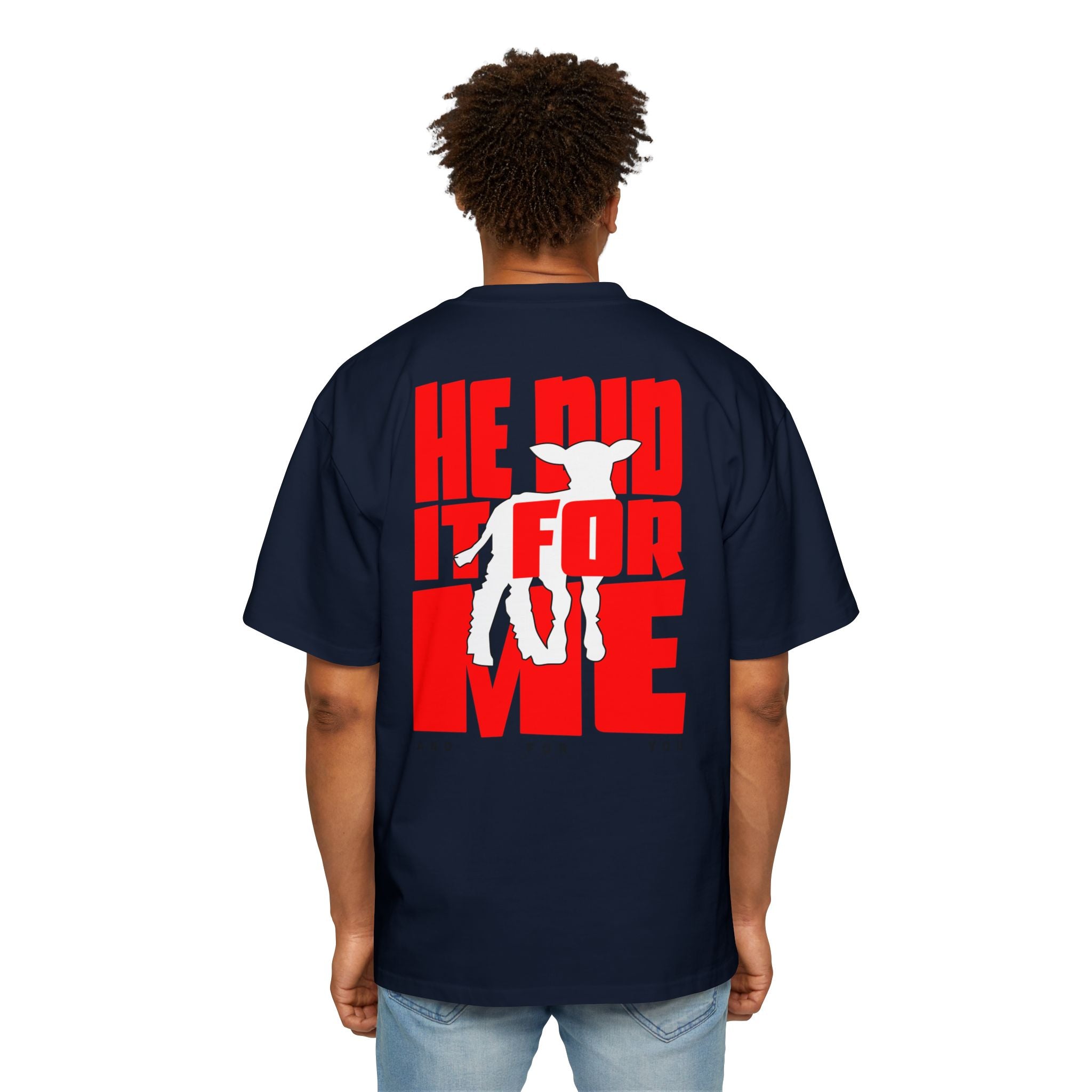 HE DID IT FOR ME – OVERSIZED TEE