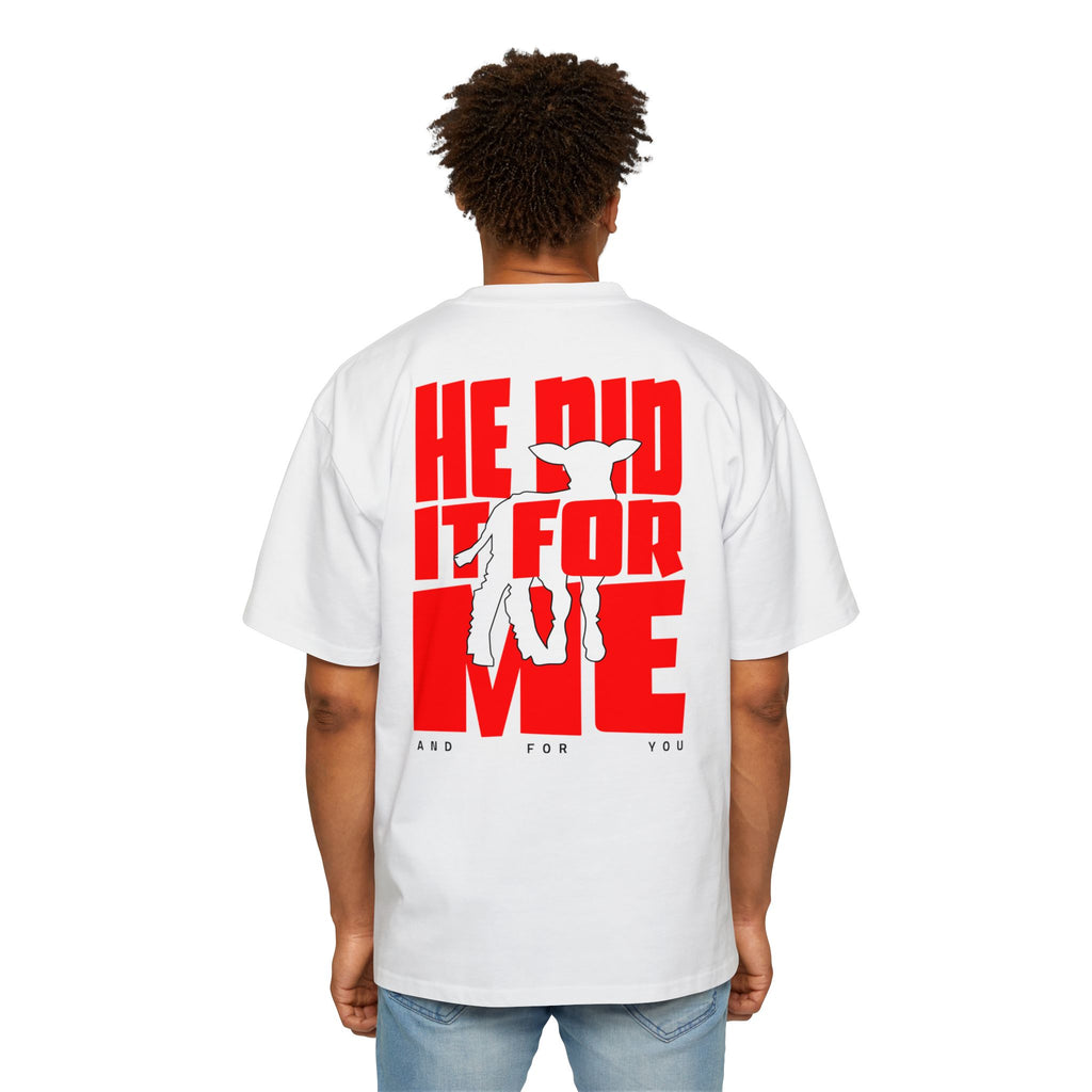 HE DID IT FOR ME – OVERSIZED TEE