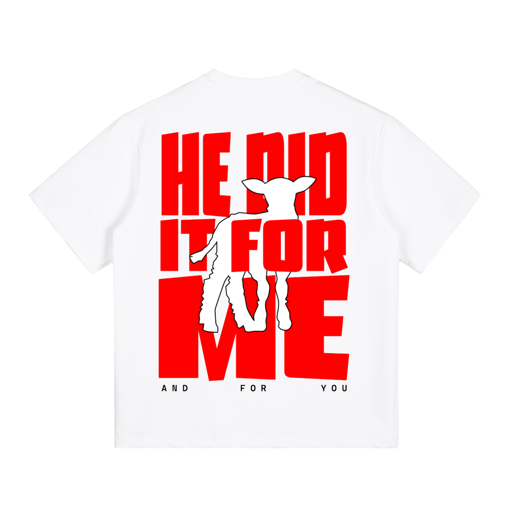 He Did It For Me - White T-Shirt