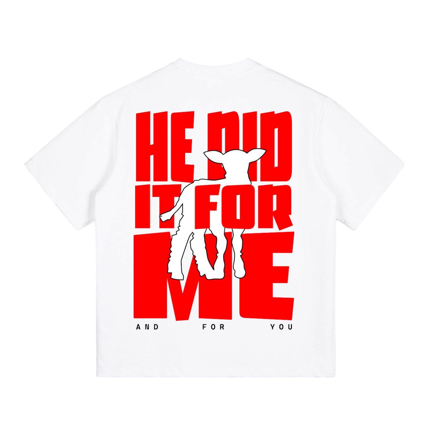 He Did It For Me - White T-Shirt