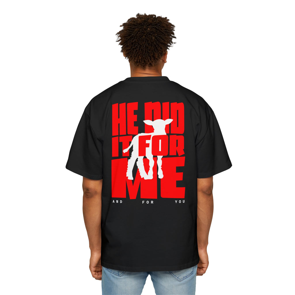 HE DID IT FOR ME – OVERSIZED TEE