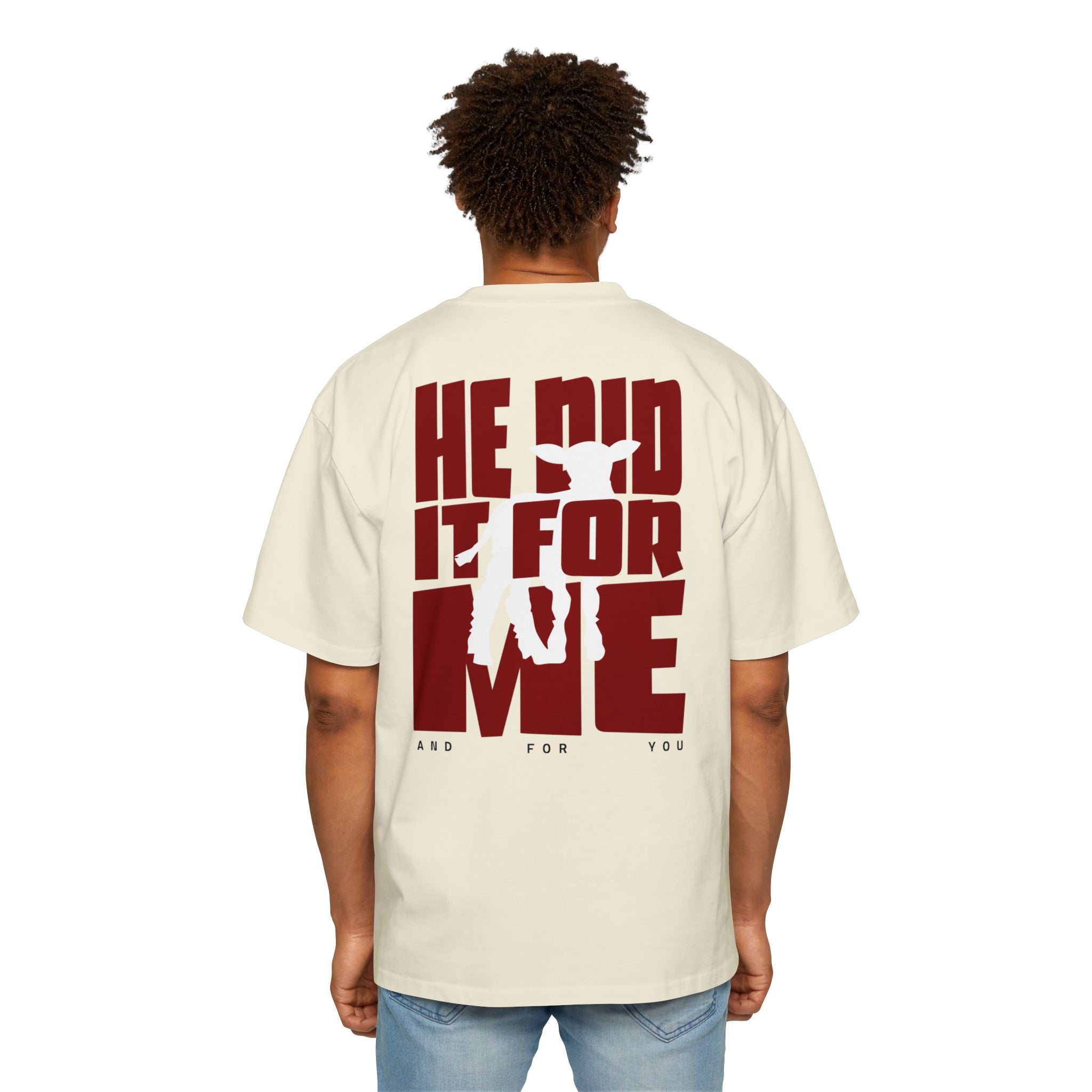 HE DID IT FOR ME – OVERSIZED TEE