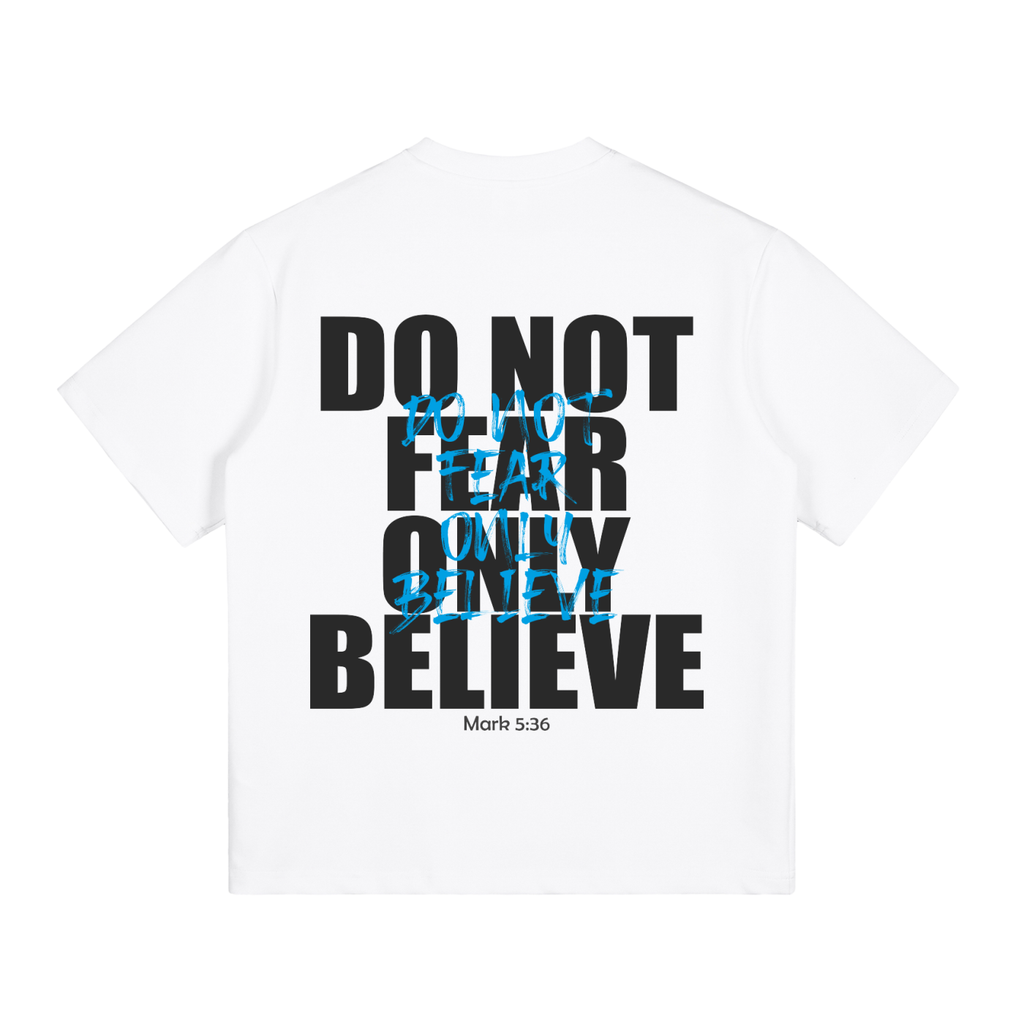 Do Not Fear - White T-Shirt