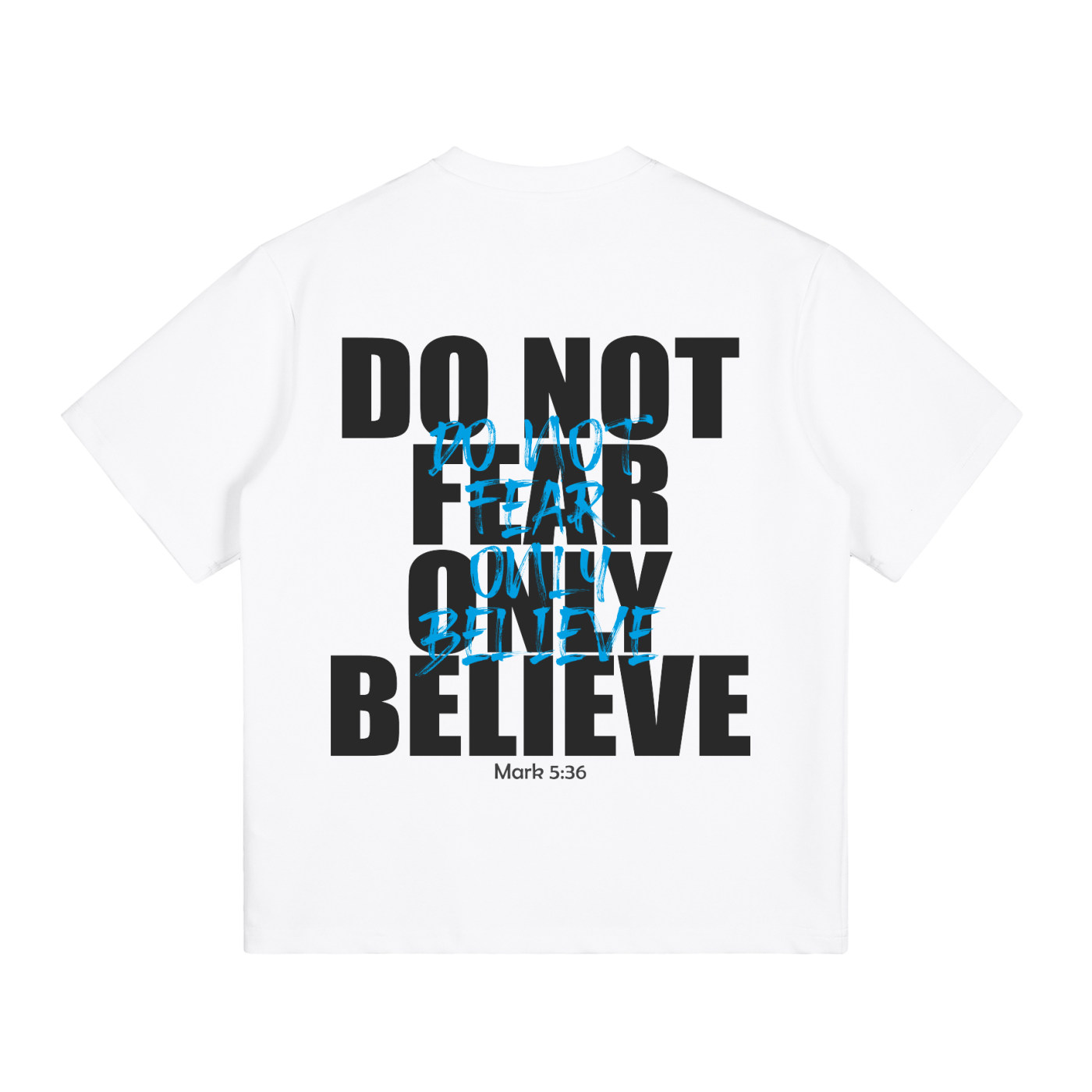 Do Not Fear - White T-Shirt