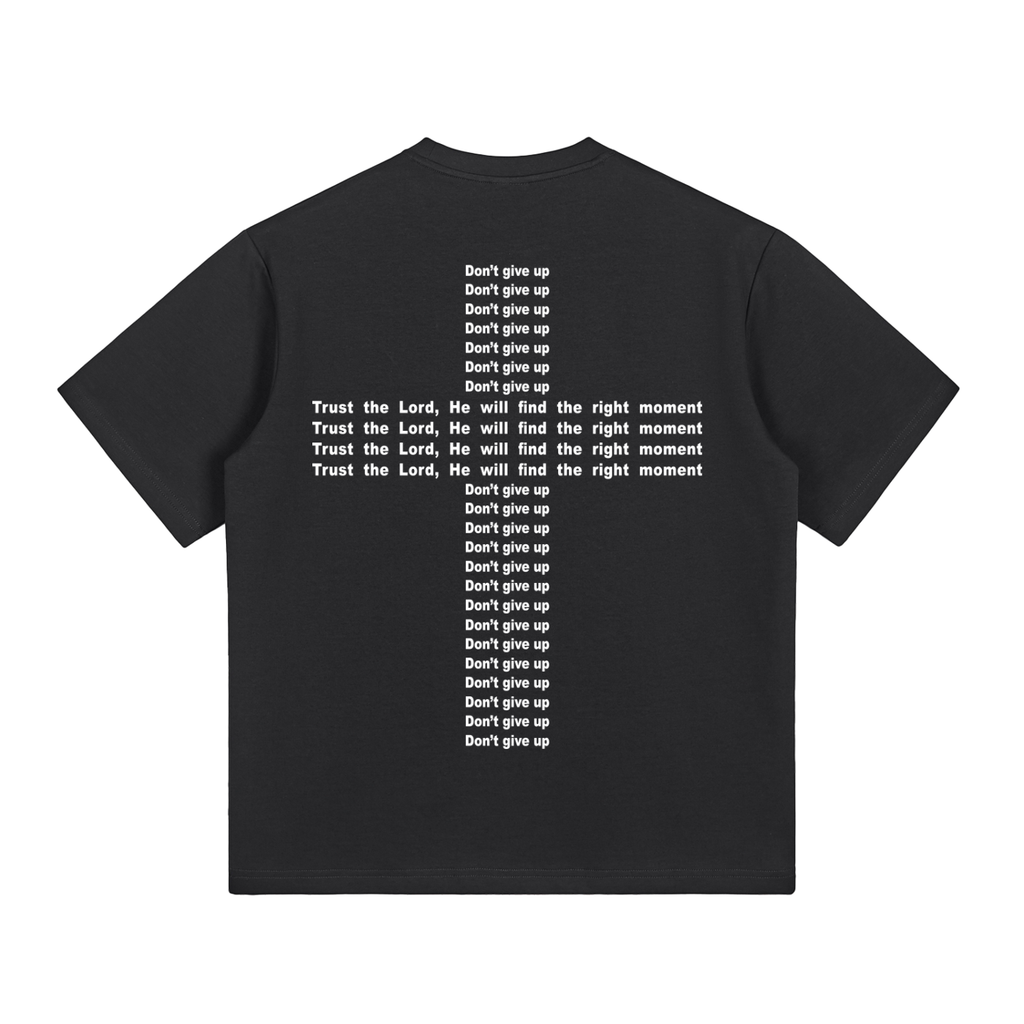 Don't Give Up - Black T-Shirt